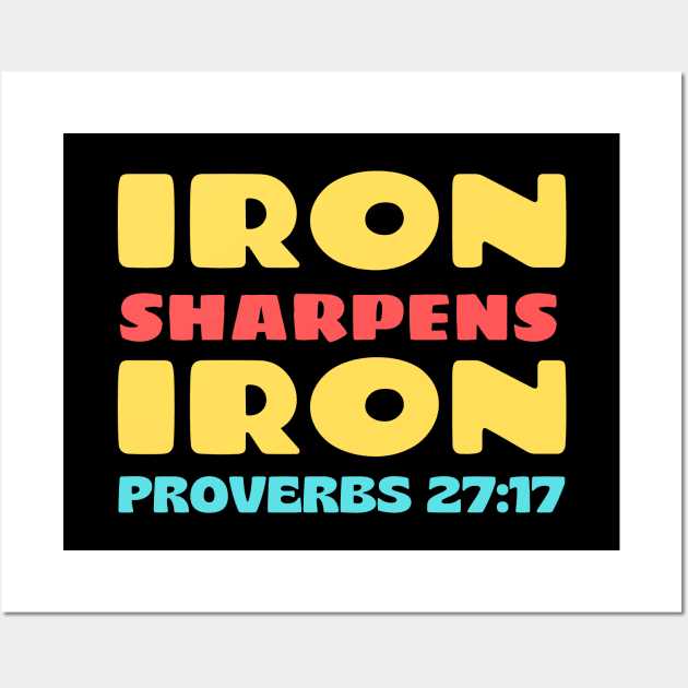 Iron Sharpens Iron Wall Art by Prayingwarrior
